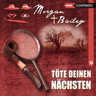 Markus Topf: Morgan & Bailey, Folge 13: Töte deinen Nächsten