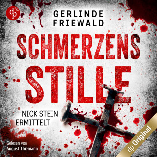 Gerlinde Friewald: Schmerzensstille - Nick Stein ermittelt-Reihe, Band 2 (Ungekürzt)