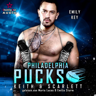Emily Key: Philadelphia Pucks: Keith & Scarlett - Philly Ice Hockey, Band 17 (ungekürzt)