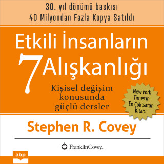 Stephen R. Covey: Etkili İnsanların 7 Alışkanlığı. 30. yıl dönümü baskısı - Kişisel Değişim Konusunda Güçlü Dersler (Ungekürzt)