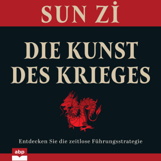 Sun Tzu: Die Kunst des Krieges (Ungekürzt)