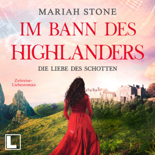 Mariah Stone: Die Liebe des Schotten - Im Bann des Highlanders, Band 4 (ungekürzt)