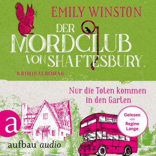 Emily Winston: Der Mordclub von Shaftesbury - Nur die Toten kommen in den Garten - Penelope St. James ermittelt, Band 3 (Ungekürzt)