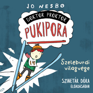 Jo Nesbo: Szeleburdi világvége - Doktor Proktor Pukipora, Szalag 3 (teljes)