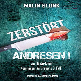 Malin Blunk: Zerstört - Andresen!, Band 3 (ungekürzt)
