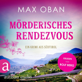 Max Oban: Mörderisches Rendezvous - Ein Krimi aus Südtirol - Ein Fall für Tiberio Tanner, Band 3 (Ungekürzt)