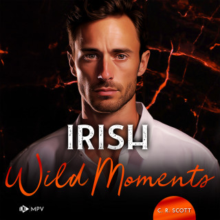 C. R. Scott: Irish Wild Moments - Ireland Love, Band 1 (Ungekürzt)