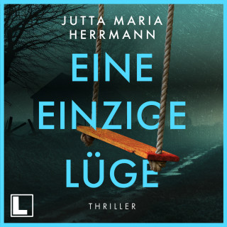 Jutta Maria Herrmann: Eine einzige Lüge (ungekürzt)