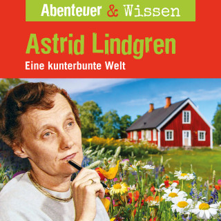 Sandra Doedter: Abenteuer & Wissen, Astrid Lindgren - Eine kunterbunte Welt