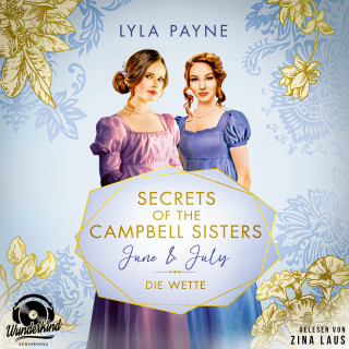 Lyla Payne: June & July - Die Wette - Secrets of the Campbell Sisters, Band 2 (Ungekürzt)