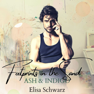 Elisa Schwarz: Ash & Indigo - Footprints in the sand, Band 4 (ungekürzt)