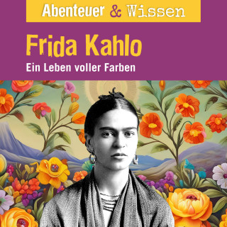 Berit Hempel: Abenteuer & Wissen, Frida Kahlo - Ein Leben voller Farbe