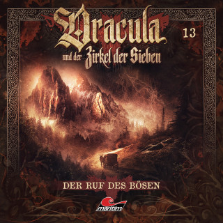 Marc Freund: Dracula und der Zirkel der Sieben, Folge 13: Der Ruf des Bösen