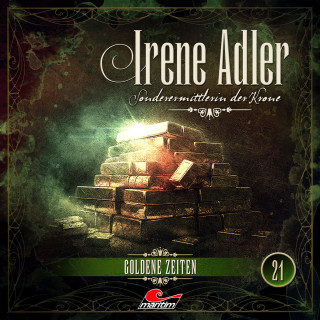Silke Walter: Irene Adler, Sonderermittlerin der Krone, Folge 21: Goldene Zeiten
