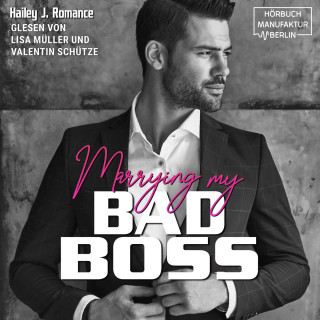 Hailey J. Romance: Marrying my Bad Boss (ungekürzt)