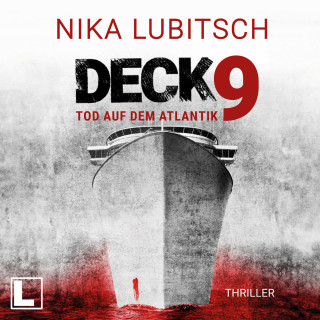 Nika Lubitsch: Deck 9: Tod auf dem Atlantik - Ein Sybille Thalheim-Krimi, Band 3 (ungekürzt)