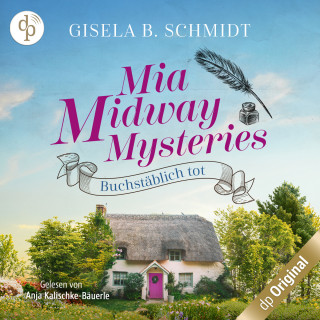 Gisela B. Schmidt: Buchstäblich tot - Mia Midway Mysteries-Reihe, Band 1 (Ungekürzt)