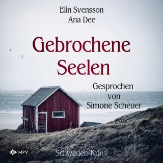 Ana Dee, Elin Svensson: Gebrochene Seelen: Schweden Krimi (ungekürzt)