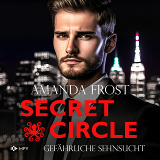 Amanda Frost: Gefährliche Sehnsucht - Secret Circle, Buch 2 (ungekürzt)