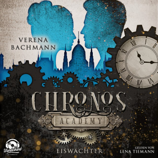 Verena Bachmann: Eiswächter - Chronos Academy, Band 1 (Ungekürzt)