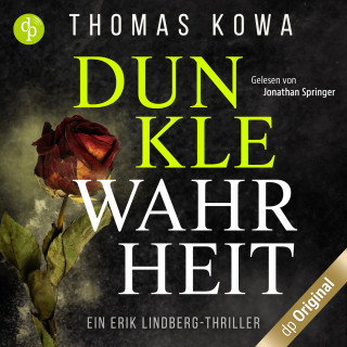 Thomas Kowa: Dunkle Wahrheit - Ein Erik Lindberg-Thriller, Band 3 (Ungekürzt)