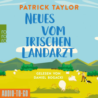 Patrick Taylor: Neues vom Irischen Landarzt - Der irische Landarzt, Band 2 (ungekürzt)