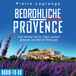 Pierre Lagrange: Bedrohliche Provence - Der zehnte Fall für Albin Leclerc - Ein Fall für Commissaire Leclerc, Band 10 (ungekürzt)