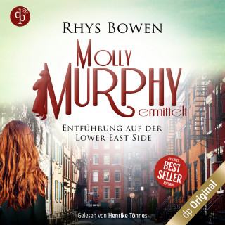 Rhys Bowen: Entführung auf der Lower East Side - Molly Murphy ermittelt-Reihe, Band 12 (Ungekürzt)
