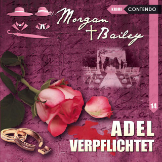 Markus Topf: Morgan & Bailey, Folge 14: Adel verpflichtet