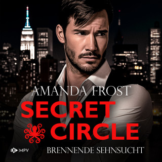 Amanda Frost: Brennende Sehnsucht - Secret Circle, Buch 3 (ungekürzt)