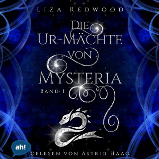 Liza Redwood: Die Ur-Mächte von Mysteria - Die Ur-Mächte von Mysteria, Band 1 (ungekürzt)