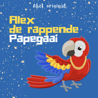 Abeltje: Abel Originals, Seizoen 3: Alex de rappende papegaai