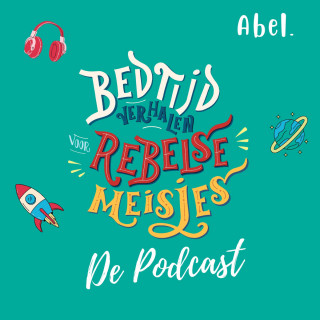Rebel Girls: Abel Originals, Bedtijdverhalen voor rebelse meisjes