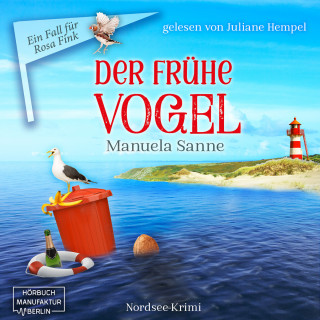 Manuela Sanne: Der frühe Vogel - Ein Fall für Rosa Fink, Band 4 (ungekürzt)