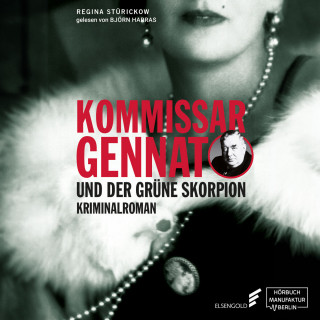 Regina Stürickow: Kommissar Gennat und der grüne Skorpion - Gennat-Krimi, Band 4 (ungekürzt)