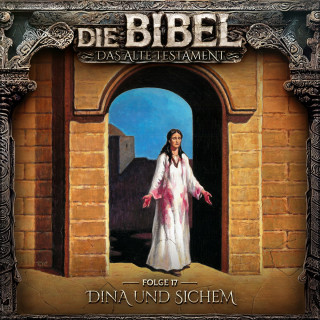 Aikaterini Maria Schlösser: Die Bibel, Altes Testament, Folge 17: Dina und Sichem