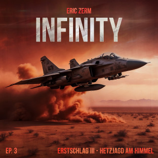 Eric Zerm: Infinity, Episode 3: Erstschlag III Hetzjagd am Himmel