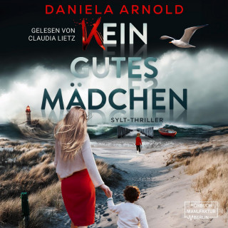 Daniela Arnold: Kein gutes Mädchen - Sylt-Thriller (ungekürzt)
