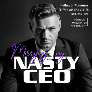 Hailey J. Romance: Marrying my Nasty CEO (ungekürzt)