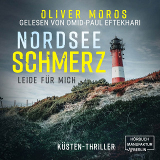 Oliver Moros: Nordsee Schmerz: Leide für mich - Psychothriller (ungekürzt)