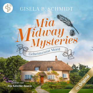Gisela B. Schmidt: Geheimzutat Mord - Mia Midway Mysteries-Reihe, Band 2 (Ungekürzt)