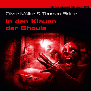 Oliver Müller, Thomas Birker: Dreamland Grusel, Folge 68: In den Klauen der Ghouls