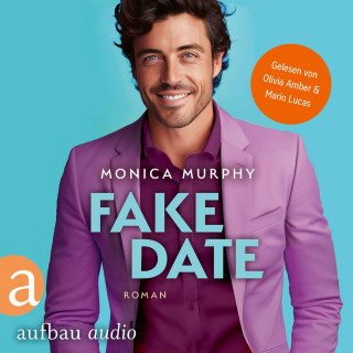 Monica Murphy: Fake Date - Die Dating Serie, Band 2 (Ungekürzt)