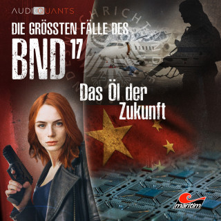 Christoph Lehmann: Die größten Fälle des BND, Folge 17: Das Öl der Zukunft
