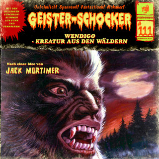 Stefan Gerber: Geister-Schocker, Folge 111: Wendigo - Kreatur aus den Wäldern