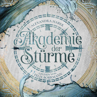 Alexandra Haber: Akademie der Stürme (ungekürzt)