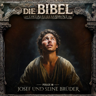Aikaterini Maria Schlösser: Die Bibel, Altes Testament, Folge 18: Josef und seine Brüder