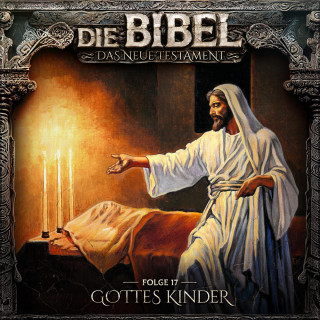 Aikaterini Maria Schlösser: Die Bibel, Neues Testament, Folge 17: Gottes Kinder