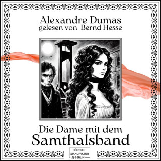 Alexandre Dumas: Die Dame mit dem Samthalsband (ungekürzt)
