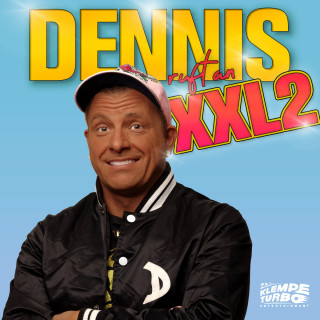 Dennis aus Hürth: Dennis ruft an - XXL 2